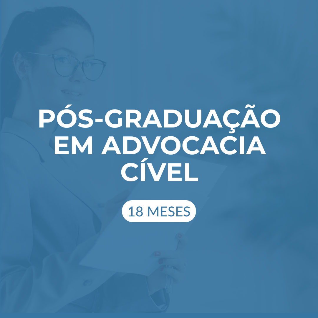 PÓS-GRADUAÇÃO EM ADVOCACIA CÍVEL - 18 MESES